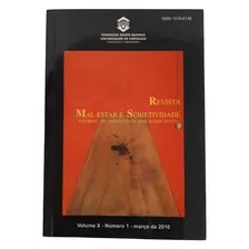 D6982 - Mal-estar E Subjetividade Fundação Edson Queiroz Volume X No. 1 De 2010 Capa Cartão, 353 Pgs, 15x21cm