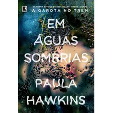 Em Águas Sombrias, De Hawkins, Paula. Editora Record Ltda., Capa Mole Em Português, 2017