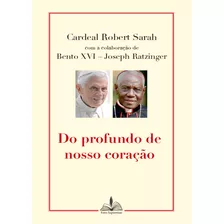 Do Profundo De Nosso Coração, De Sarah, Robert. Editora Distribuidora Loyola De Livros Ltda, Capa Mole Em Português, 2020