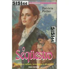 O Sequestro - Patricia Potter - Clássicos Da Literatura 