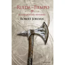 La Rueda Del Tiempo Nº 09/14 El Corazón Del Invierno: No Aplica, De Jordan, Robert. Serie No Aplica, Vol. No Aplica. Editorial Minotauro, Tapa Pasta Blanda, Edición 1 En Español, 2021