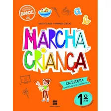 Marcha Criança - Caligrafia Com Ortografia E Gramática - 1º Ano, De Teresa, Maria. Série Marcha Criança Editora Somos Sistema De Ensino Em Português, 2020