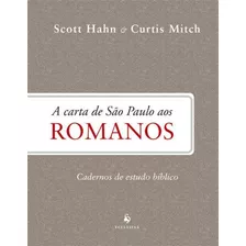 A Carta De São Paulo Aos Romanos - Cadernos De Estudo Bíbl: Cadernos De Estudo Bíblico, De Hahn, Scott. Editora Vide Editorial, Capa Mole, Edição 1ªedição - 2016 Em Português