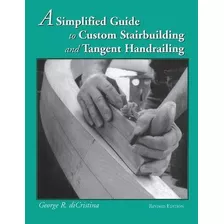 Libro Simplified Guide To Custom Stairbuilding And Tangen...