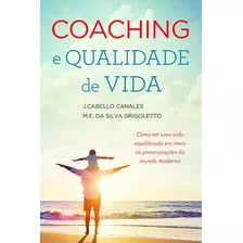 Coaching E Qualidade De Vida, De Silva-grigoletto, Marzo Edir Da. Lura Editoração Eletronica Ltda/me,lura Editorial, Capa Mole Em Português, 2018