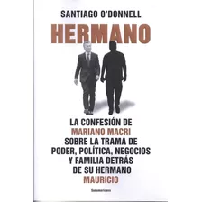 Hermano - La Confesion De Mariano Macri - O'donnell, Santiag