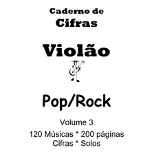 Cifras Violão Pop Rock Vol 3 120 Músicas 200 Páginas