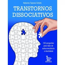 Transtornos Dissociativos: Transtornos Dissociativos, De Taynara Schütz, Natanna. Editora Matrix, Capa Mole, Edição 1 Em Português, 2023