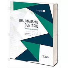 Traumatismo Dentário - Protocolo De Atendimento 