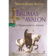 As Brumas De Avalon: O Prisioneiro Da Árvore, De Bradley Zimmer. Imago Editora, Capa Mole Em Português, 2008