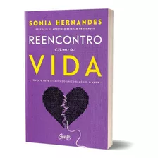 Livro Reencontro Com A Vida Sônia Hernandes