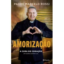 Livro Amorização - A Cura Do Coração: Um Diário Espiritua...