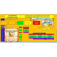 15 Timemania 12 Dezenas 2 Fixas Garantia 7 Pontos 100%