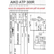 Esquema Eletrico Aiko Atp 300r Atp300r Atp300 Via Email