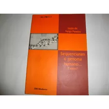 Sequenciaram O Genoma Humano.. Lygia Da Veiga ( 2ª Edição 