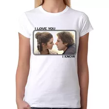 Blusa Star Wars Leia Y Han Solo I Love You I Know Parejas