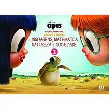 Projeto Ápis - Educação Infantil - Volume 2: Linguagens, Matemática, Natureza E Sociedade, De Dante, Luiz Roberto. Série Projeto Ápis Editora Somos Sistema De Ensino Em Português, 2017