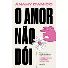 Livro O Amor Não Dói