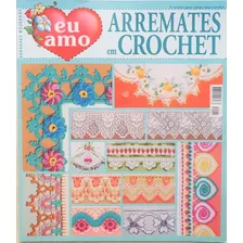 Revista Eu Amo Arremates Em Crochet Bicos Barrados 2014 Nº 5