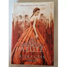 Livro A Elite - Trilogia A Seleção - Vol. 2 - Kiera Cass; Trad: Cristian Clemente [2013]