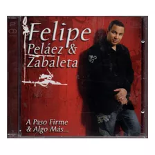 Cd+dvd Felipe Pelaez & Zabaleta A Paso Firma & Algo Mas
