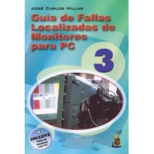 Libro Guia De Fallas Localizadas De Monitores Para Pc 3 De J