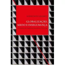 Globalizaçao, Medo E Insegurança: Os Desafios De Cidades Dos Hemisferios Norte E Sul - 1ªed.(2018), De Sophie Body-gendrot. Editora Edusp, Capa Mole, Edição 1 Em Português, 2018