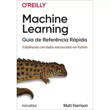 Machine Learning Guia De Referência Rápida, De Harrison Matt., Vol. Não Aplica. Novatec Editora, Capa Mole Em Português, 2021