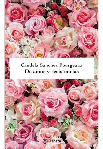 De Amor Y Resistencias - Candela Sanchez Fourgeaux