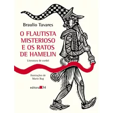 O Flautista Misterioso E Os Ratos De Hamelin, De Tavares, Braulio. Editora 34 Ltda., Capa Mole Em Português, 2009