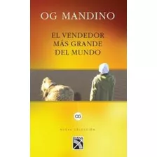 El Vendedor Más Grande Del Mundo, De Mandino, Og. Serie Divulgación/autoayuda Editorial Diana México, Tapa Blanda En Español, 2007