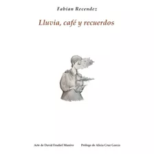 Libro: Lluvia, Café Y Recuerdos (spanish Edition)