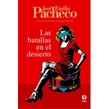 Las Batallas En El Desierto, De Pacheco Jose Emilio. Editorial Ediciones Era En Español, 2013