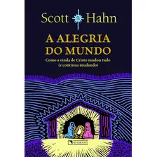 A Alegria Do Mundo, De Hahn, Scott. Quadrante Editora, Capa Mole Em Português, 2018