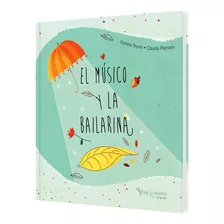 El Musico Y La Bailarina: No Aplica, De Ximena Bruno. Serie No Aplica, Vol. No Aplica. Editorial Caligrafix, Tapa Dura, Edición No Aplica En Español, 0