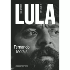 Livro Lula- Biografia Vol.1 Morais, Fernando