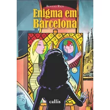 Enigma Em Barcelona, De Rios, Rosana. Callis Editora Ltda., Capa Mole Em Português, 2018