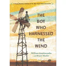 The Boy Who Harnessed The Wind - Young Readers Edition