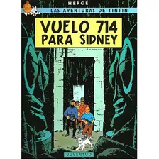 Las Aventuras De Tintín Y El Vuelo 714 Para Sydney - Herge