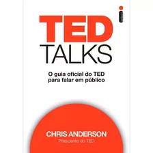 Ted Talks - O Guia Oficial Do Ted Para Falar Em Público