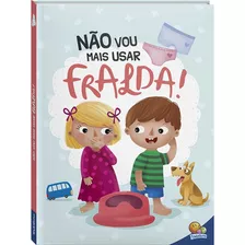 Eu Já Sou Grandinho! Não Vou Mais Usar Fralda!, De © Todolivro Ltda.. Editora Todolivro Distribuidora Ltda., Capa Dura Em Português, 2020