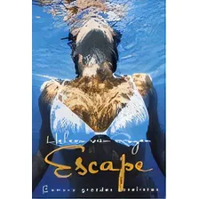 Escape, De Van Royen, Heleen. Serie N/a, Vol. Volumen Unico. Editorial Emecé, Tapa Blanda, Edición 1 En Español, 2007