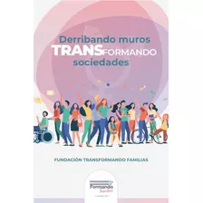 Derribando Muros, Transformando Sociedades, De Fabiana Reina. Editorial Libros Tucuman Ediciones, Tapa Blanda, Edición 1 En Español, 2022