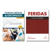 Técnicas Básicas De Enfermagem + Feridas Conceitos E Atualidades 