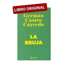 La Bruja, Germán Castro Caycedo (libro Y Original )
