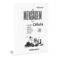 A Mensagem Da Célula - Vol. 01