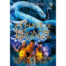 Magisterium: A Chave De Bronze (vol. 3), De Clare, Cassandra. Série Magisterium (3), Vol. 3. Editora Record Ltda., Capa Mole Em Português, 2016