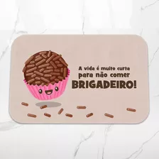 Tapete De Cozinha A Vida É Curta Para Não Comer Brigadeiro