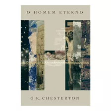 O Homem Eterno - G. K. Chesterton