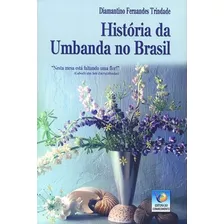 História Da Umbanda No Brasil Vol.1